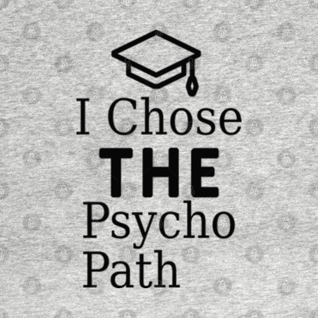 I Chose The Psycho Path. by NOSTALGIA1'